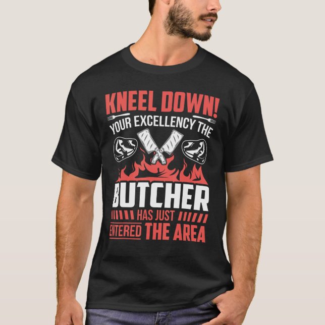 Camiseta Kneel Down Your Excellency The Butcher Has Just En (Anverso)