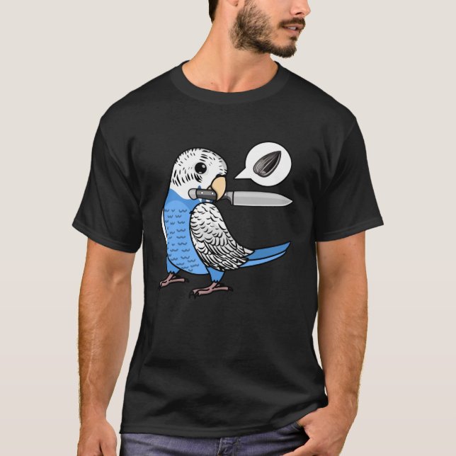 Camiseta Knife Parrot quiere semillas de Budgie Budgerigar  (Anverso)