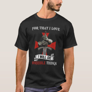 Camiseta Knight Templar Warrior Por Lo Que Amo Hará Hacerlo