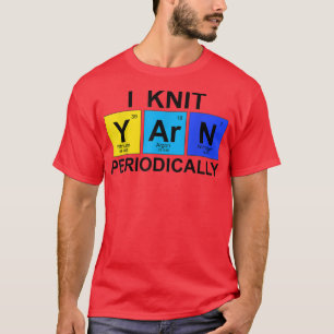 Camiseta Knit Yarn Periódicamente - Science Geek Knitters 1