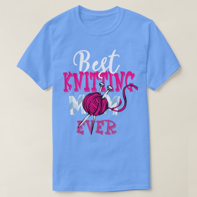 Camiseta Knitter Mamá mejor punto de punto que nunca mamá (Diseño del anverso)