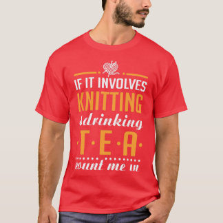 Camiseta Knitting and Drinking Tea