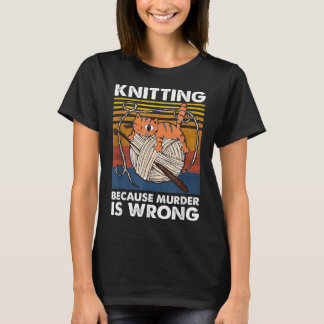 Camiseta Knitting Because Murder is Wrong Vintage Funny Kni