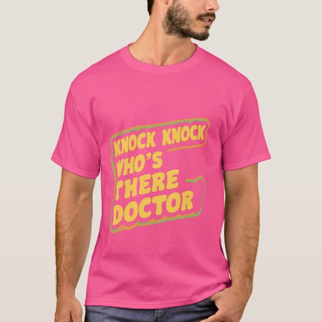Camiseta Knock Knock quien está allí Médico _— (Anverso)