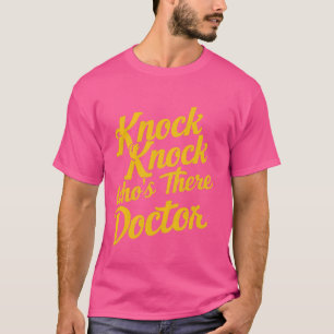 Camiseta Knock Knock quien está allí Médico —