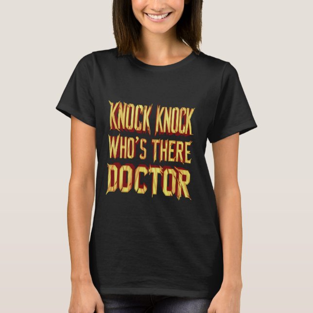 Camiseta Knock Knock quien está allí Médico — (Anverso)
