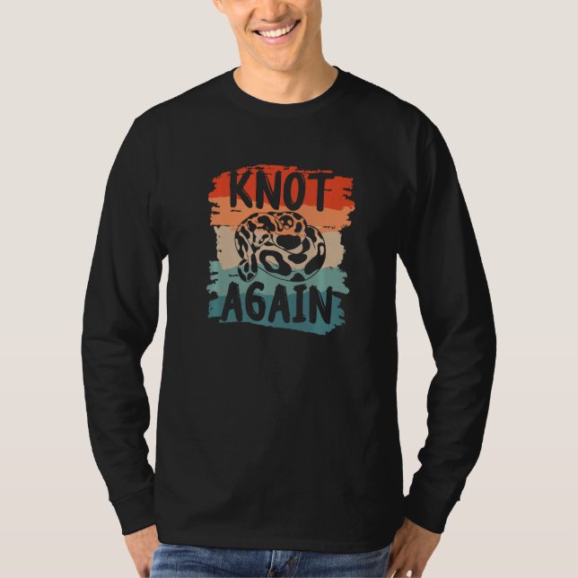 Camiseta Knot Again Ball Python Snake Pythons Reptile   (Anverso)
