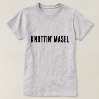 Camiseta Knottin' Masel Scottish diciendo