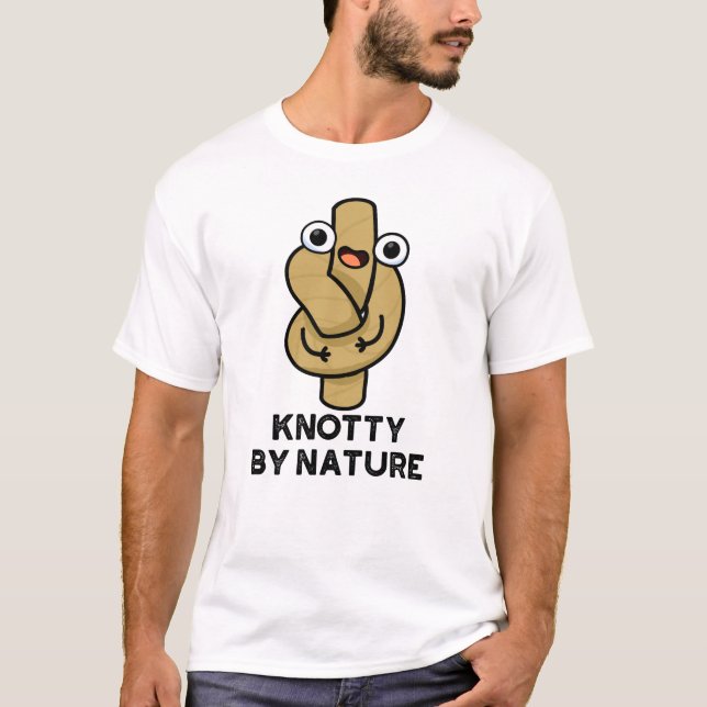 Camiseta Knotty Por Naturaleza Funny Knot Pun (Anverso)