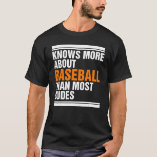 Camiseta Knows More About Baseball Than Most Dudes