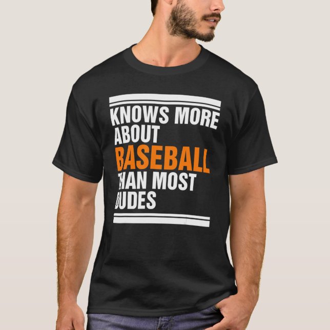Camiseta Knows More About Baseball Than Most Dudes (Anverso)