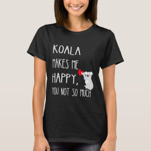Camiseta Koala Me Hace Feliz No Tanto Koala Eucalyp