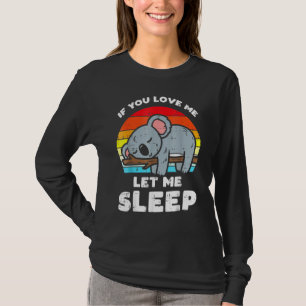 Camiseta Koala Si Me Amas Déjame Dormir Animal De Oso Retro