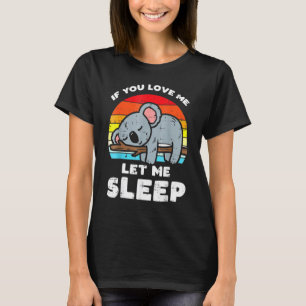 Camiseta Koala Si Me Amas Déjame Dormir Animal De Oso Retro