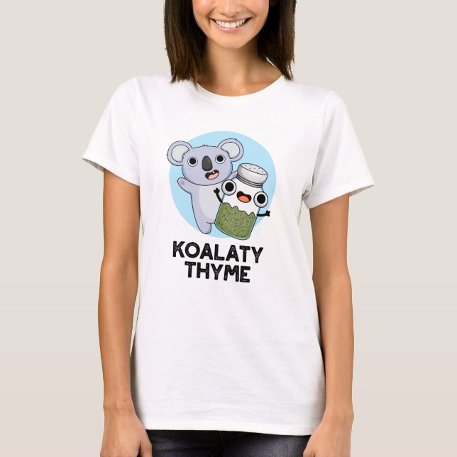 Camiseta Koala-ty Thyme Funny Koala Thyme Pun (Anverso)
