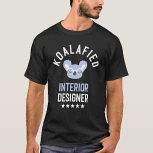 Camiseta Koalafied Interior Designer Funny Home Idea Nacido