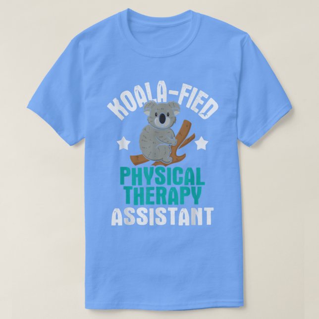Camiseta Koalafied Physical Therapy AssistantTherapist PT S (Diseño del anverso)