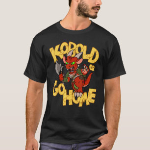 Camiseta Kobold O Vete A Casa