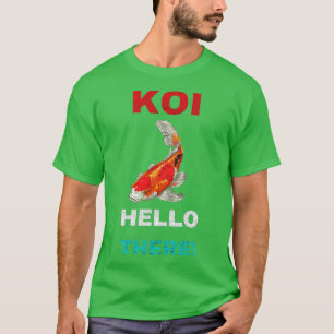 Camiseta Koi Hello There
