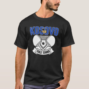 Camiseta Kósovo Ping Pong Orgulloso Salón De Tenis De Kosov