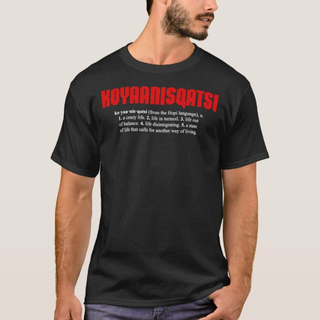 Camiseta KOYAANISQATSI + definición (texto blanco) Esencial (Anverso)