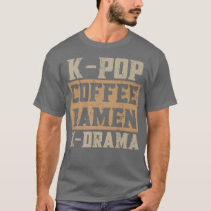 Camiseta KPop Coffee Ramen KDrama s For Coffee Lovers Premi