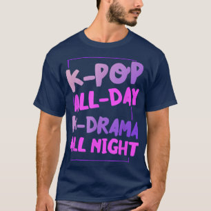 Camiseta KPop todo el día KDrama toda la noche corta drama
