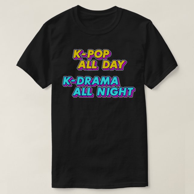 Camiseta Kpop todo el día KDrama toda la noche, KDrama  (Diseño del anverso)