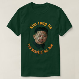 Camiseta Krazy Kim Jong Un - ¡Krackin Up, Boo!