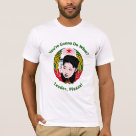 Camiseta Krazy Kim Jong Un - Líder, ¡Por Favor!