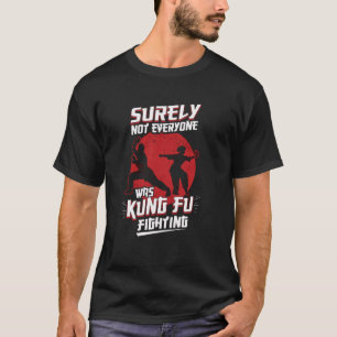 Camiseta Kung Fu Kung Fu Seguramente No Todos Fueron Kung F