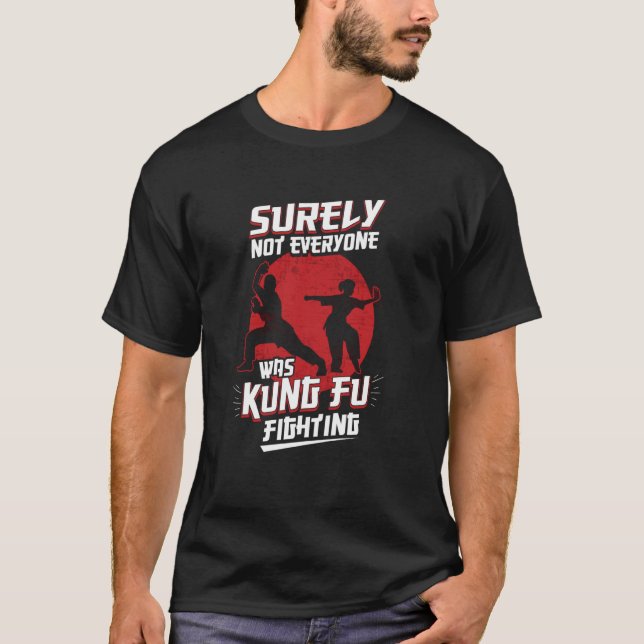 Camiseta Kung Fu Kung Fu Surely Not Everybody Was Kung Fu F (Anverso)
