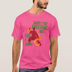Camiseta Kung Fu Luchando Seguramente No Todos Fueron Shaol