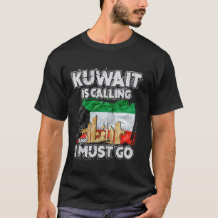 Camiseta Kuwait Está Llamando Y Debo Ir