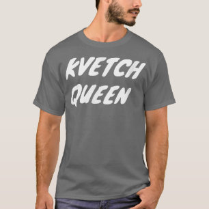Camiseta Kvetch Queen Esther Humor judío Yiddish Karen Han