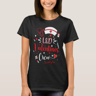 Camiseta L&D Valentine Nurse Crew Cute Día de San Valentín 