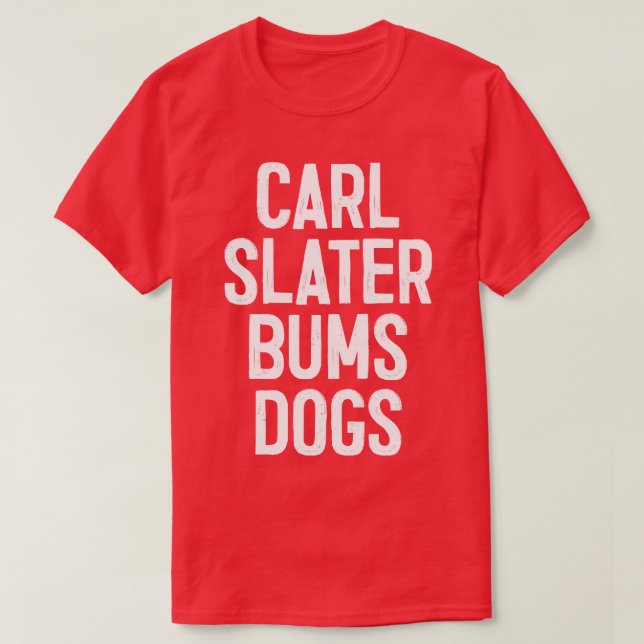 Camiseta l Slater Bums Dogs Brassic TV Cita 1 (Diseño del anverso)