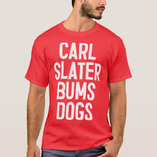 Camiseta l Slater Bums Dogs Brassic TV Cita 1