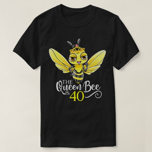 Camiseta La abeja reina tiene 40 honeybee hive 40 cumpleaño (Diseño del anverso)