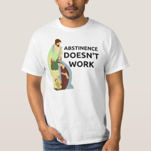 Camiseta La abstinencia no trabaja