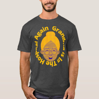 Camiseta La Abuela Está De Nuevo En El Hospital 2