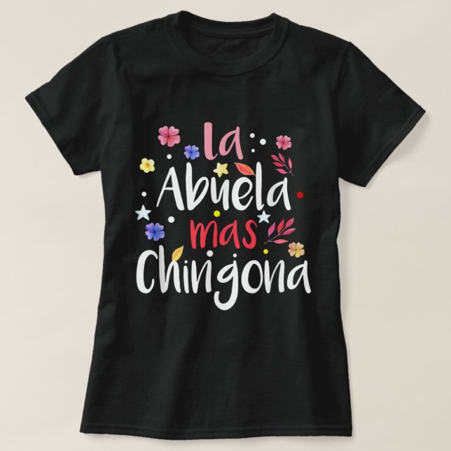 Camiseta La Abuela Mas Chingona Flor Abuela Española (Diseño del anverso)