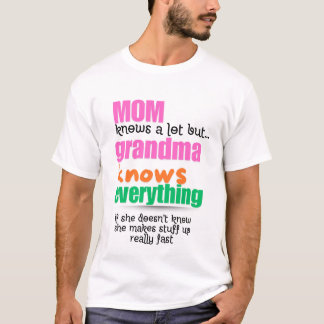 Camiseta La abuela sabe todo lo que es la camiseta, la abue