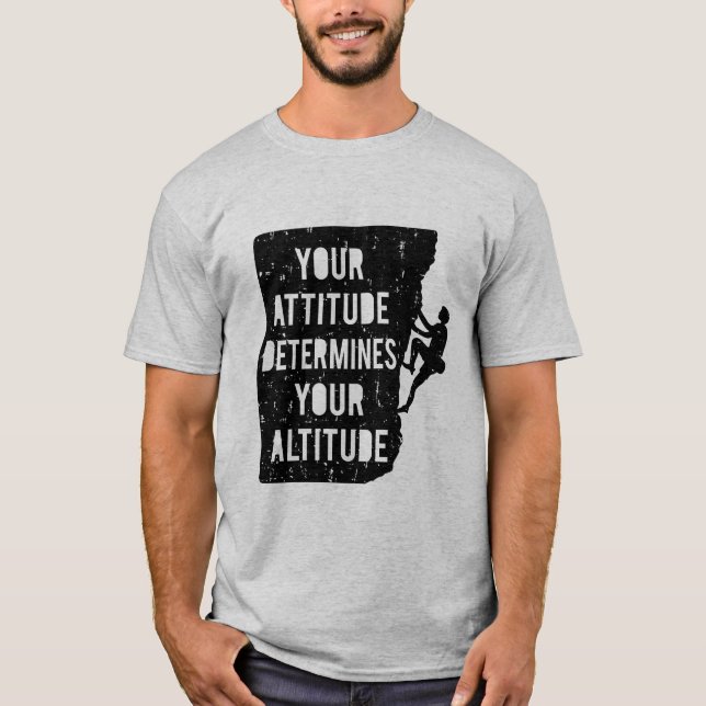 Camiseta La actitud de cita de escalada determina la altitu (Anverso)