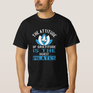 Camiseta La Actitud De Gratitud Es El Pilates Más Alto