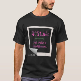 Camiseta La actitud es lo pequeño que hace una gran diferen