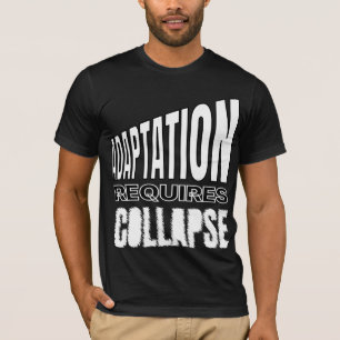 Camiseta La adaptación requiere colapso – Colapso psicológi