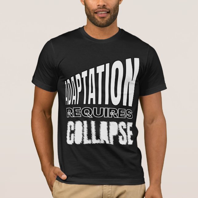 Camiseta La adaptación requiere colapso – Colapso psicológi (Anverso)