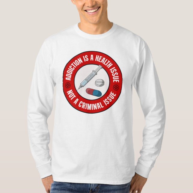 Camiseta La Adicción Es Un Problema De Salud No Un Tema Cri (Anverso)
