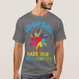 Camiseta La adopción hizo que nuestra familia se completara